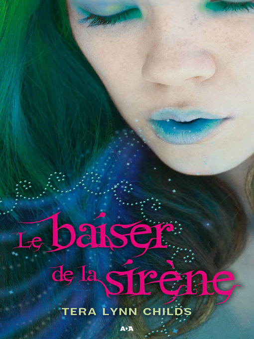 Title details for Le baiser de la sirène by Tera Lynn Childs - Available